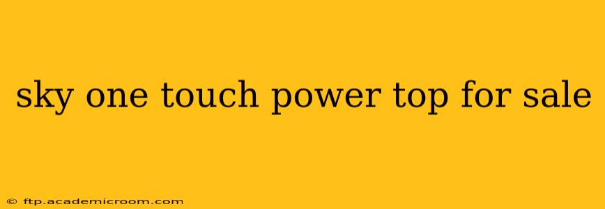 sky one touch power top for sale
