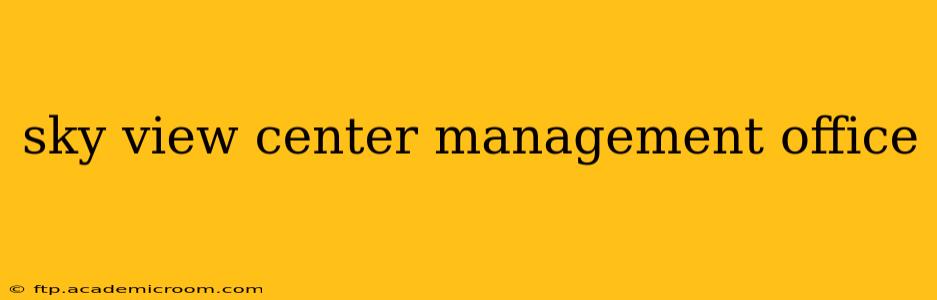 sky view center management office