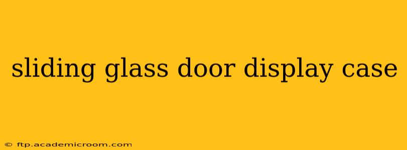 sliding glass door display case