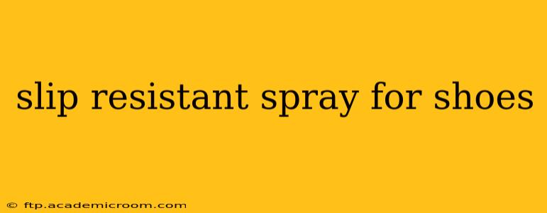 slip resistant spray for shoes