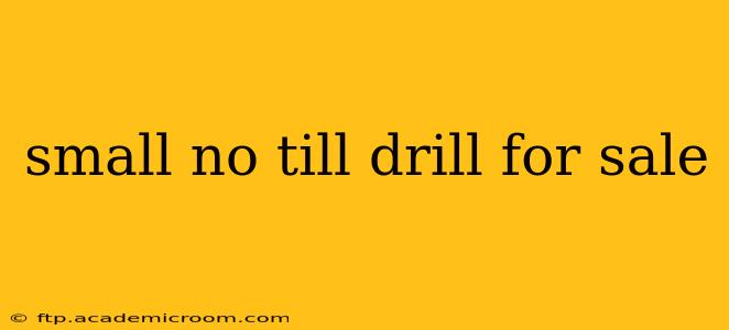 small no till drill for sale