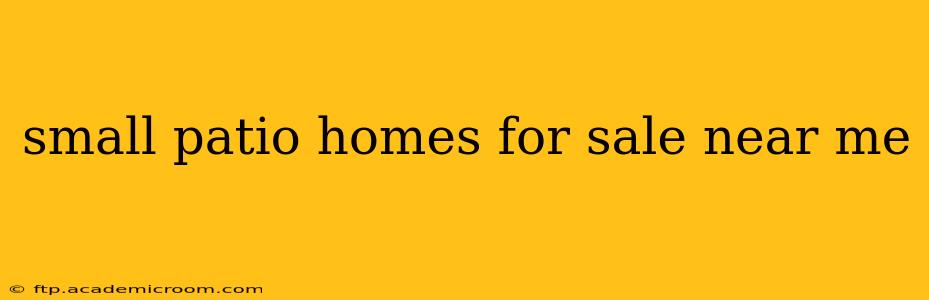 small patio homes for sale near me