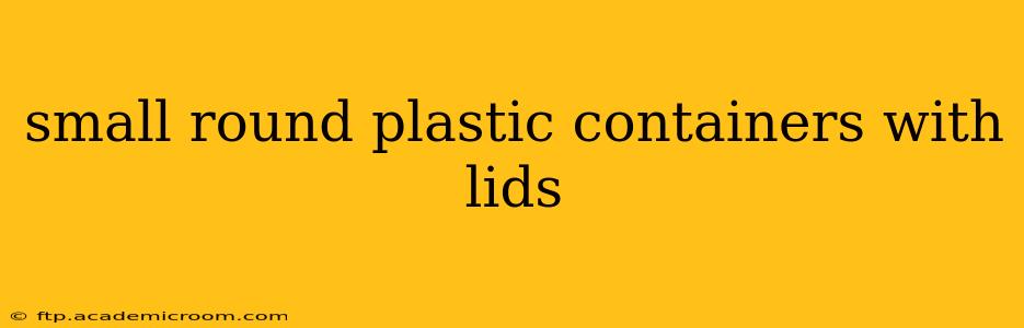 small round plastic containers with lids