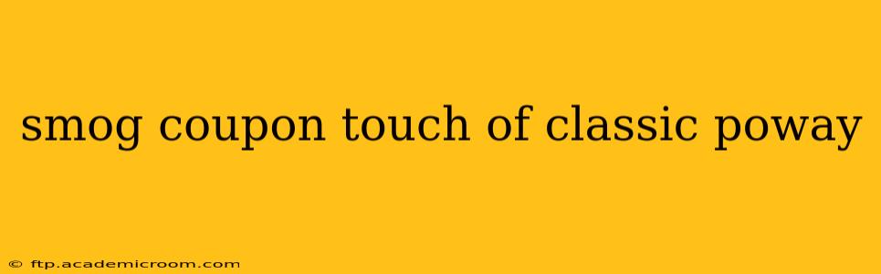 smog coupon touch of classic poway