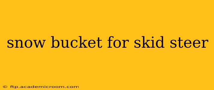 snow bucket for skid steer