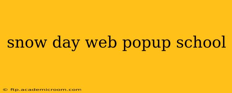 snow day web popup school