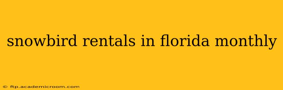 snowbird rentals in florida monthly