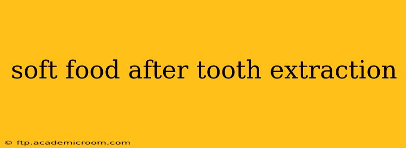 soft food after tooth extraction