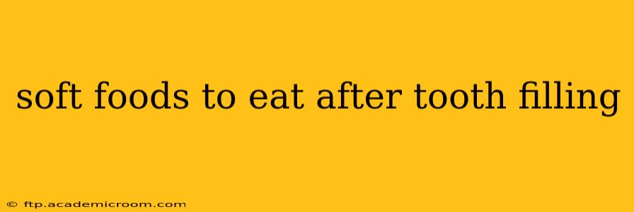 soft foods to eat after tooth filling