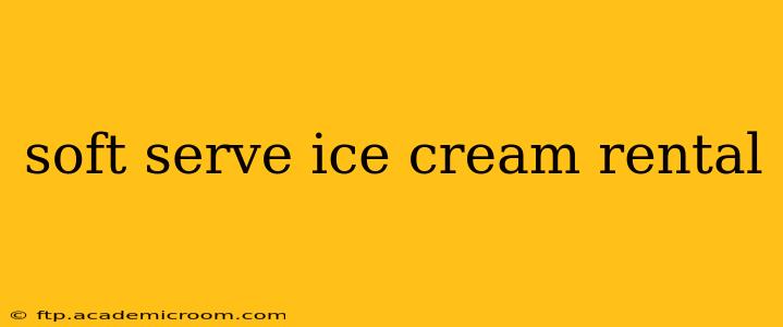 soft serve ice cream rental