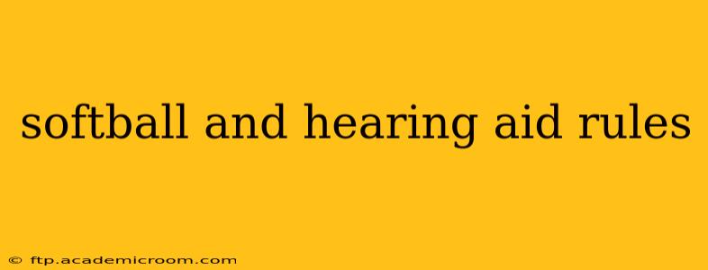 softball and hearing aid rules