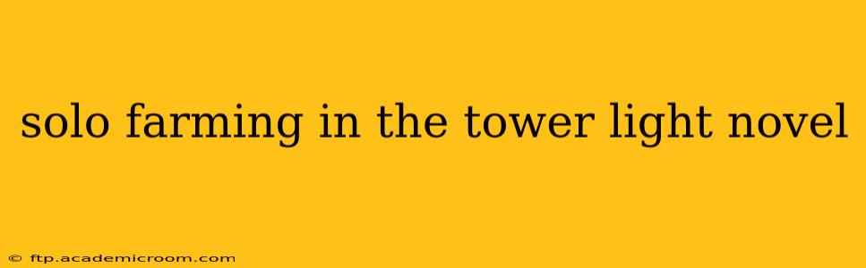 solo farming in the tower light novel