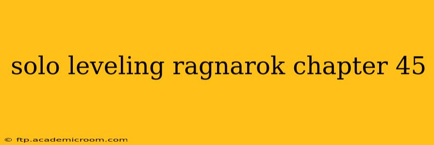solo leveling ragnarok chapter 45