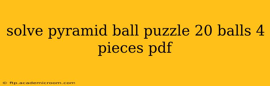 solve pyramid ball puzzle 20 balls 4 pieces pdf