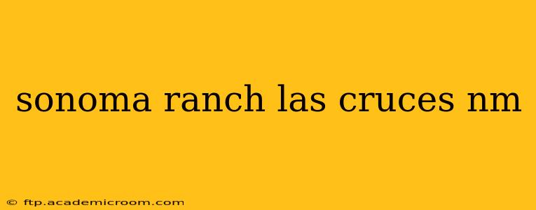 sonoma ranch las cruces nm