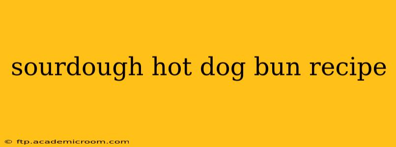 sourdough hot dog bun recipe
