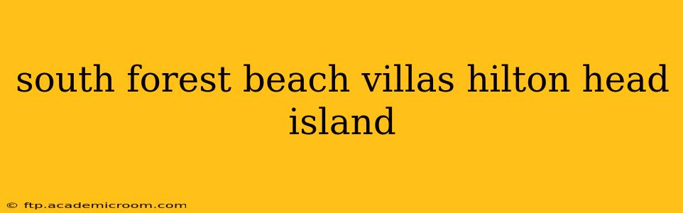 south forest beach villas hilton head island