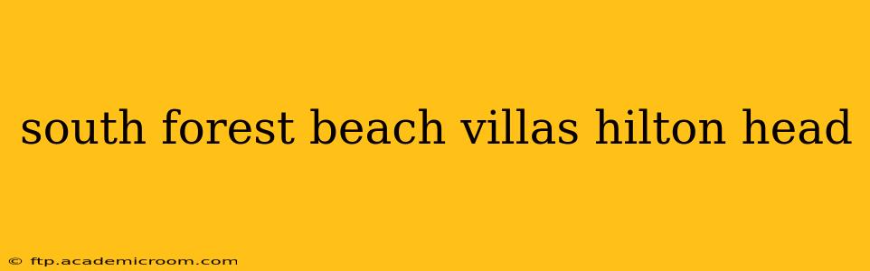 south forest beach villas hilton head