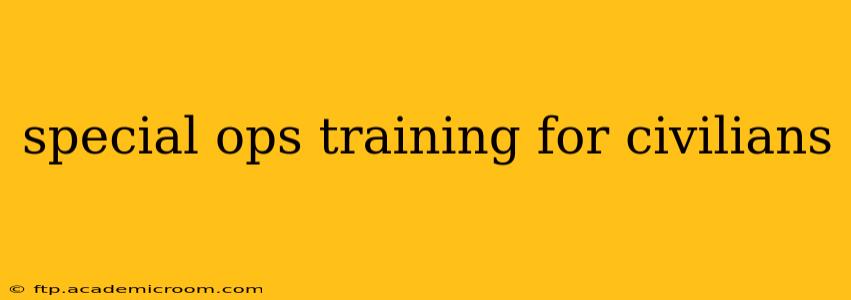 special ops training for civilians