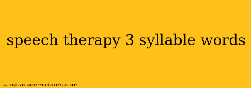 speech therapy 3 syllable words