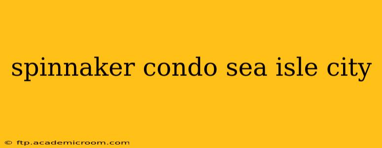 spinnaker condo sea isle city