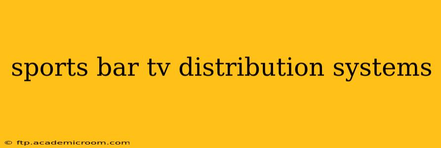 sports bar tv distribution systems
