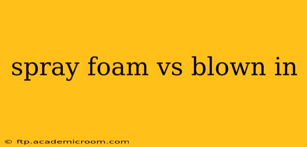 spray foam vs blown in