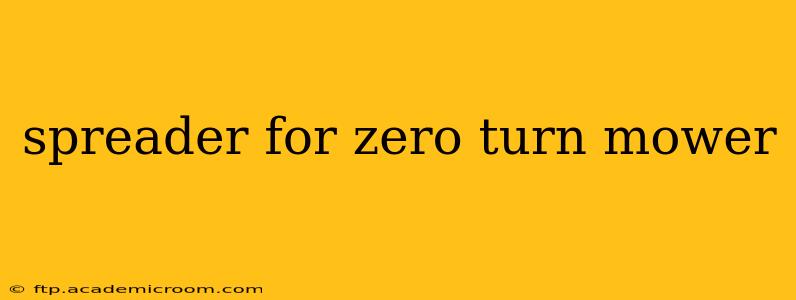 spreader for zero turn mower
