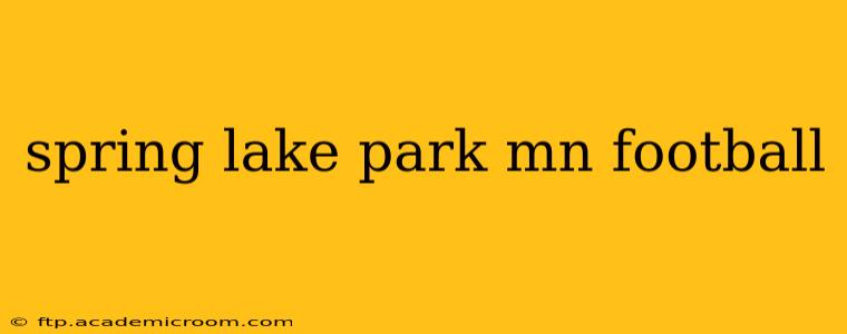 spring lake park mn football