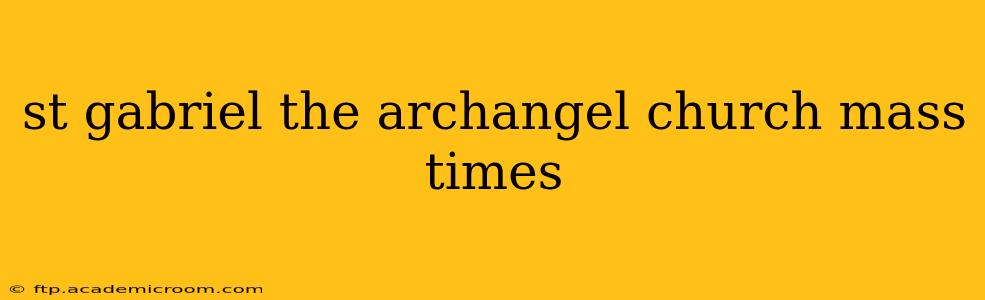 st gabriel the archangel church mass times