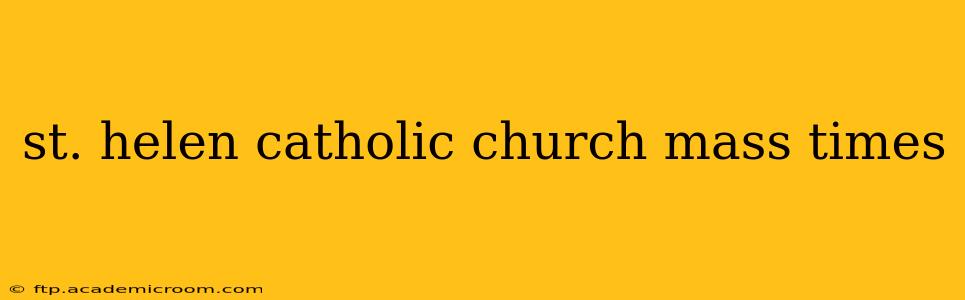 st. helen catholic church mass times
