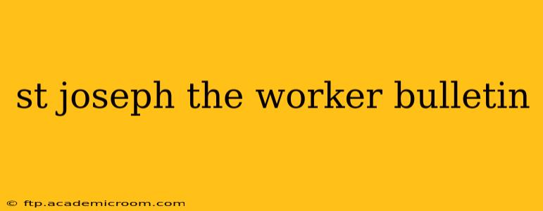 st joseph the worker bulletin
