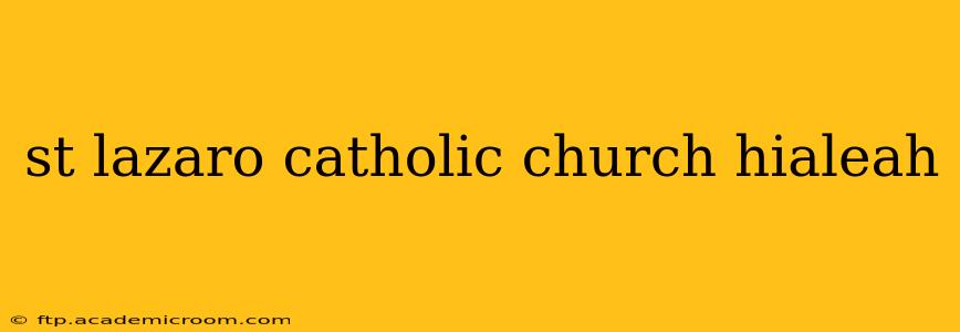 st lazaro catholic church hialeah