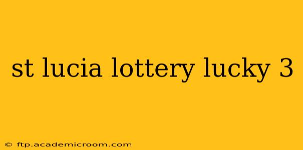st lucia lottery lucky 3
