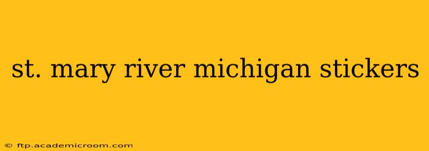 st. mary river michigan stickers
