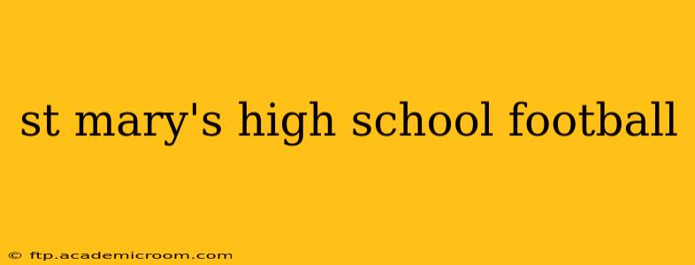 st mary's high school football