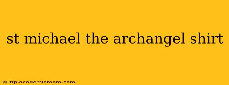 st michael the archangel shirt