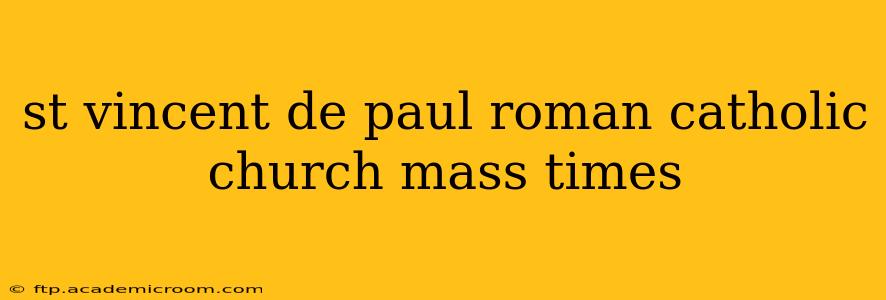 st vincent de paul roman catholic church mass times