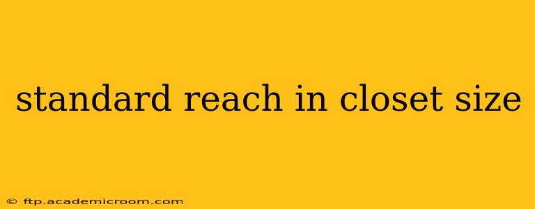 standard reach in closet size