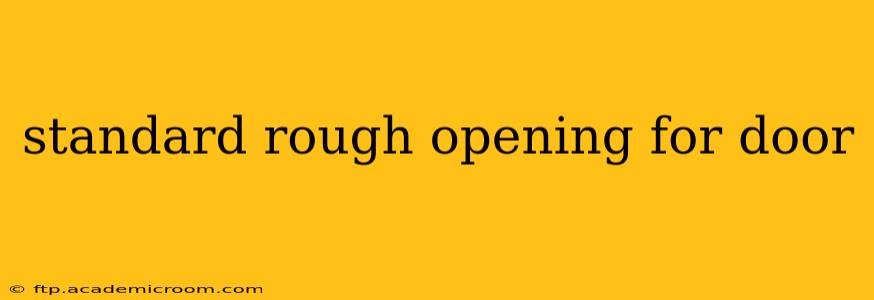 standard rough opening for door