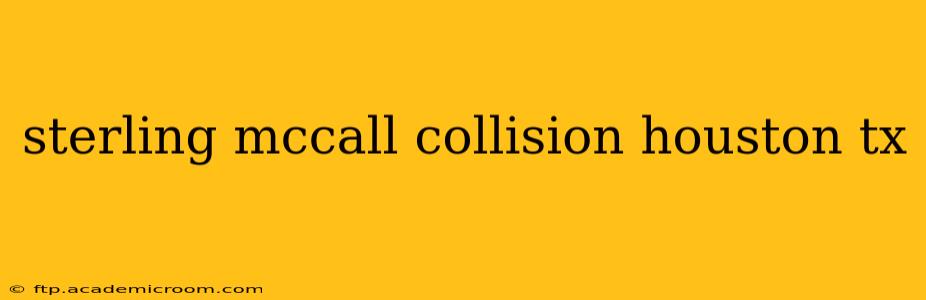 sterling mccall collision houston tx