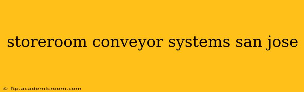storeroom conveyor systems san jose