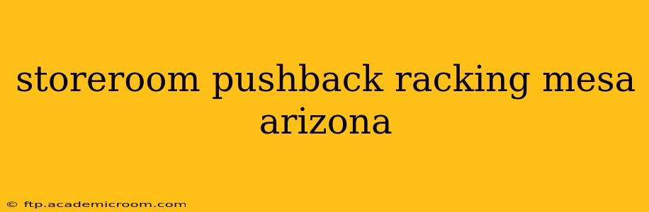 storeroom pushback racking mesa arizona
