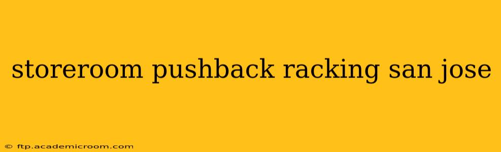 storeroom pushback racking san jose
