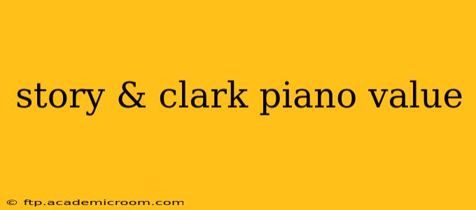 story & clark piano value