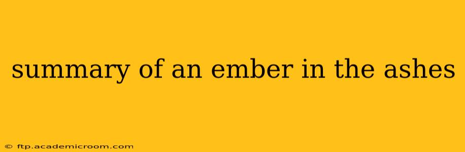 summary of an ember in the ashes