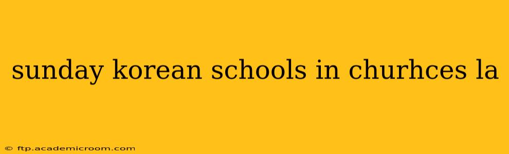 sunday korean schools in churhces la