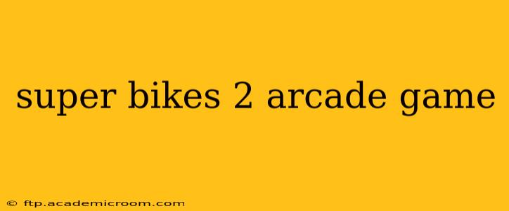 super bikes 2 arcade game
