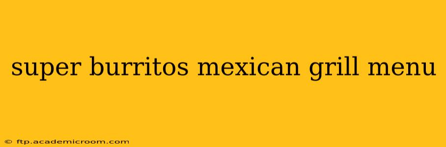 super burritos mexican grill menu