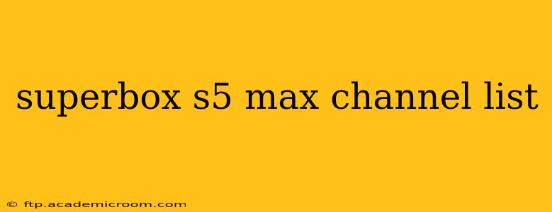 superbox s5 max channel list